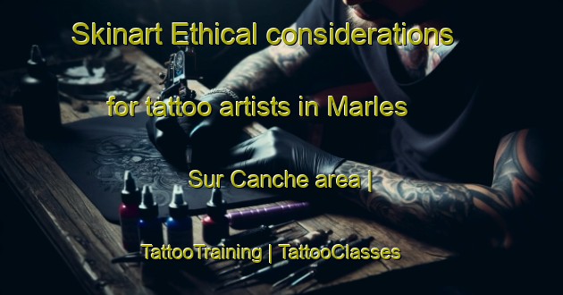 Skinart Ethical considerations for tattoo artists in Marles Sur Canche area | TattooTraining | TattooClasses | SkinartTraining-France